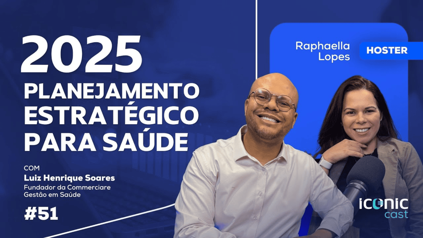 Planejamento Estratégico na Saúde: Podcast Iconic Saúde