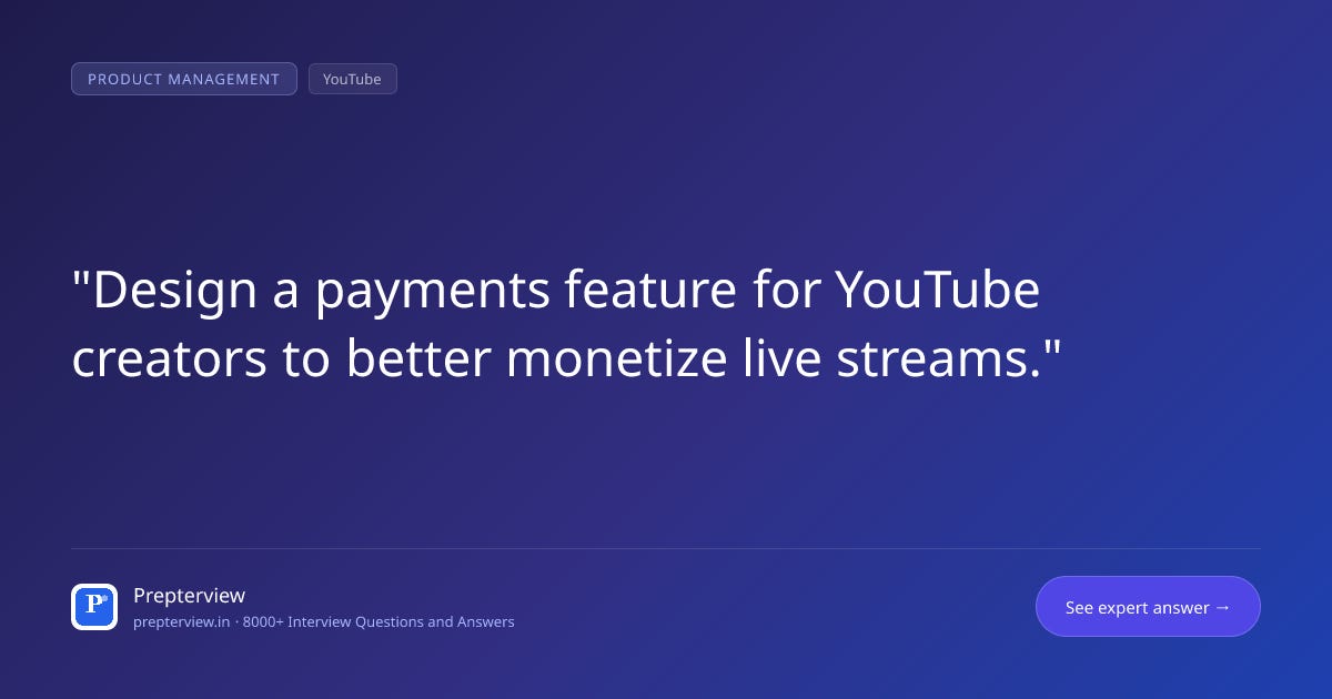 Design a payments feature for YouTube creators to better monetize live streams. Design a payments feature for YouTube creators to better monetize live streams.