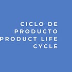 Ciclo de producto (Product Life Cycle)