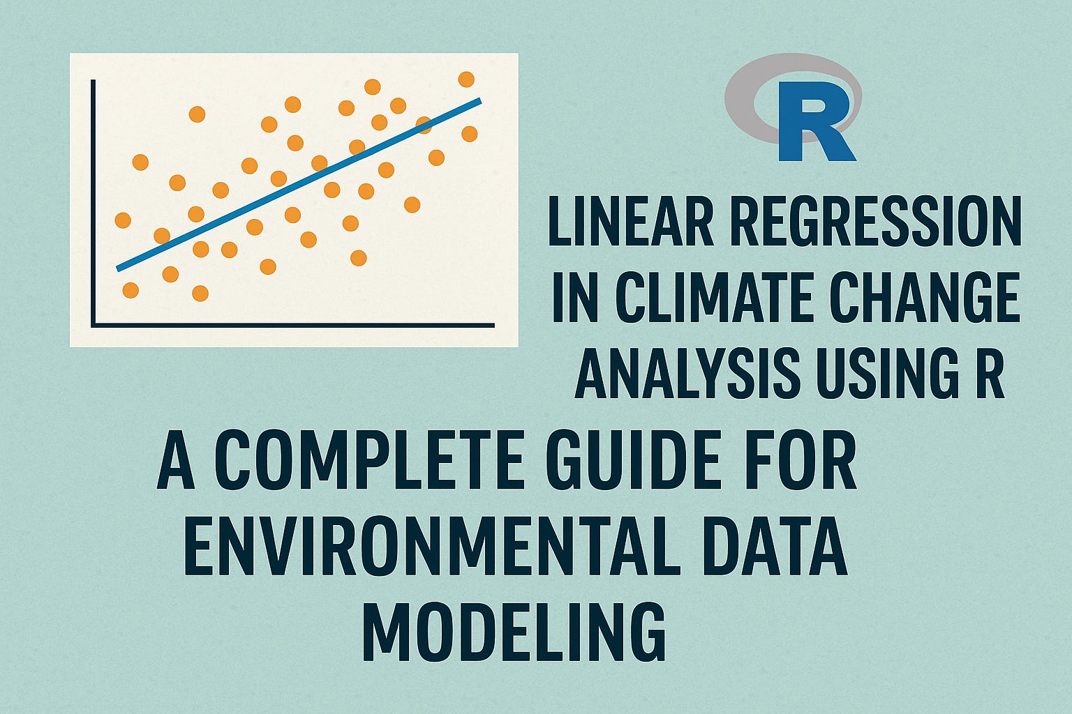 Linear Regression in Climate Change Analysis Using R: A Complete Guide ...