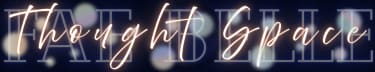 Fae Belle's Thought Space