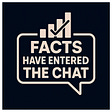 Facts Have Entered the Chat's avatar