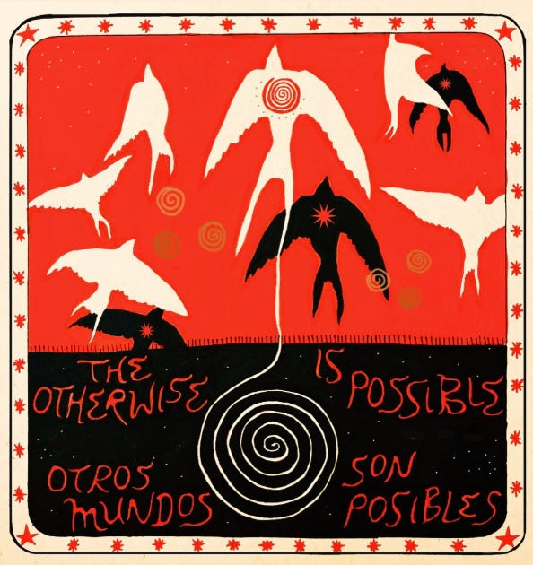 Graphic of spiral and black and white bird silhouettes with stars and spirals. Text says "The otherwise is possible. Otros mundos son posibles" Graphic of spiral and black and white bird silhouettes with stars and spirals. Text says "The otherwise is possible. Otros mundos son posibles"