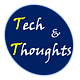 Tech & Thoughts!