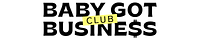BABY GOT BUSINESS CLUB