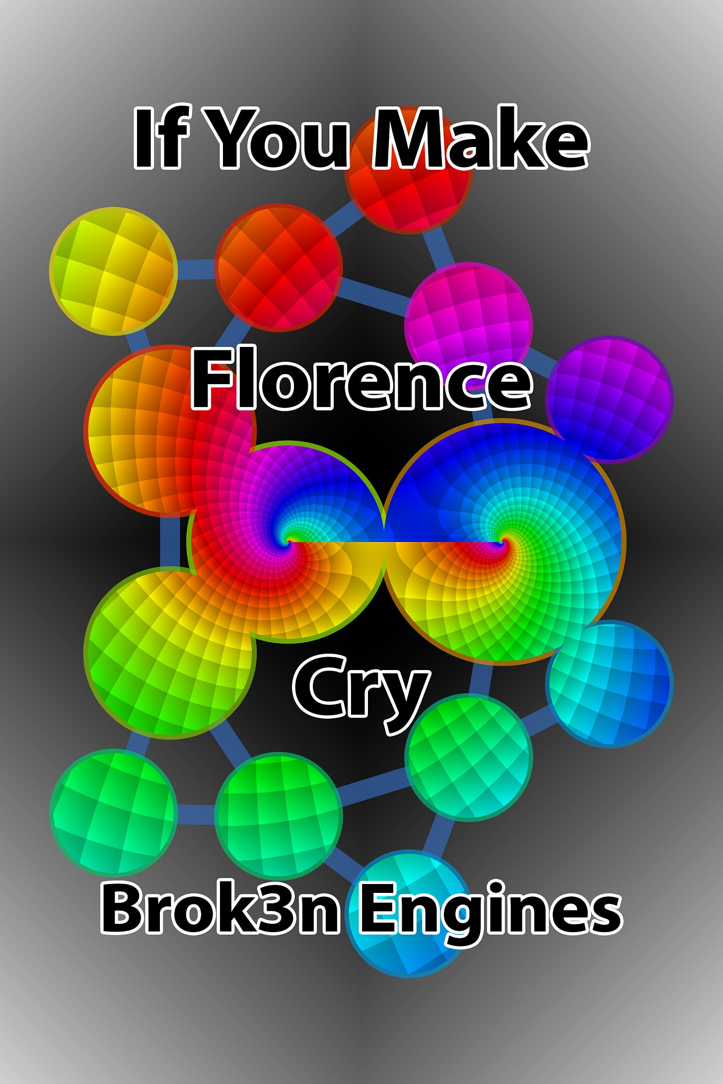 If You Make Florence Cry - Brok3n Engines If You Make Florence Cry - Brok3n Engines