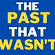 The Past That Wasn't
