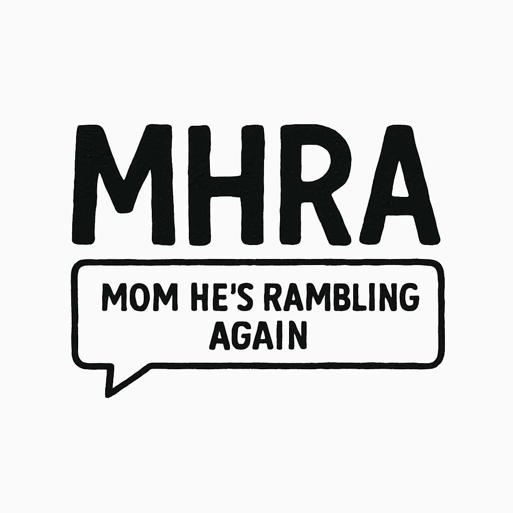 Mom, he’s Rambling again.