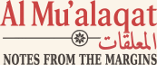 al Mu'allaqat: Notes from the Margins