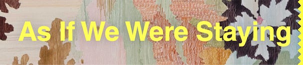 As If We Were Staying