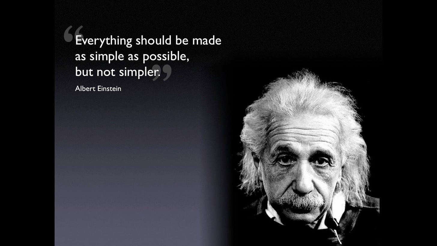 Everything should be made as simple as possible, but not simpler. Albert  Einstein [2400x1350] : r/QuotesPorn