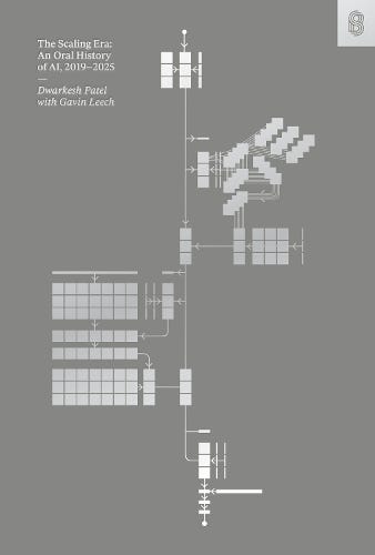 The Scaling Era: An Oral History of AI, 2019-2025 (Hardback)