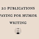 20 publications paying for humor writing