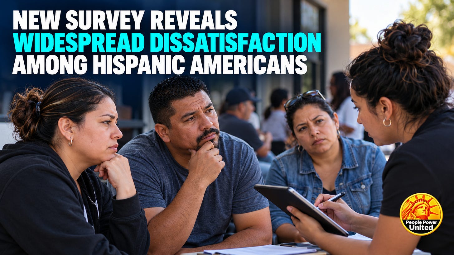 New survey reveals widespread dissatisfaction among Hispanic Americans. New survey reveals widespread dissatisfaction among Hispanic Americans.