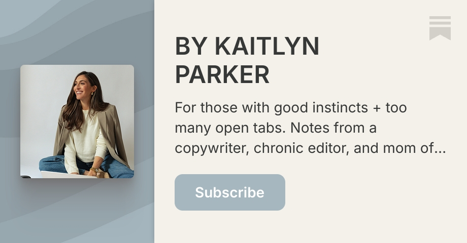 BY KAITLYN PARKER | Substack