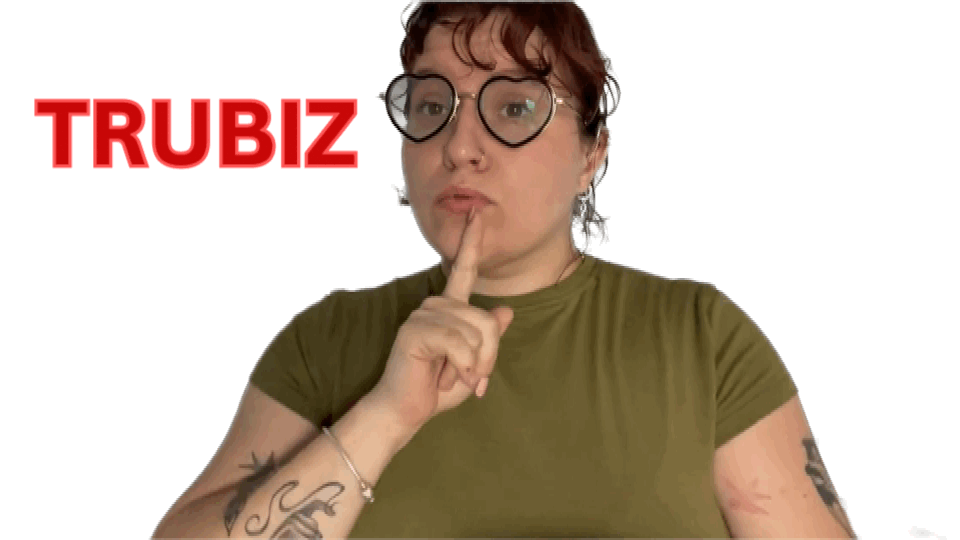 An animated GIF of Carolyn signing 'Tru Biz' in American Sign Language. An animated GIF of Carolyn signing 'Tru Biz' in American Sign Language.