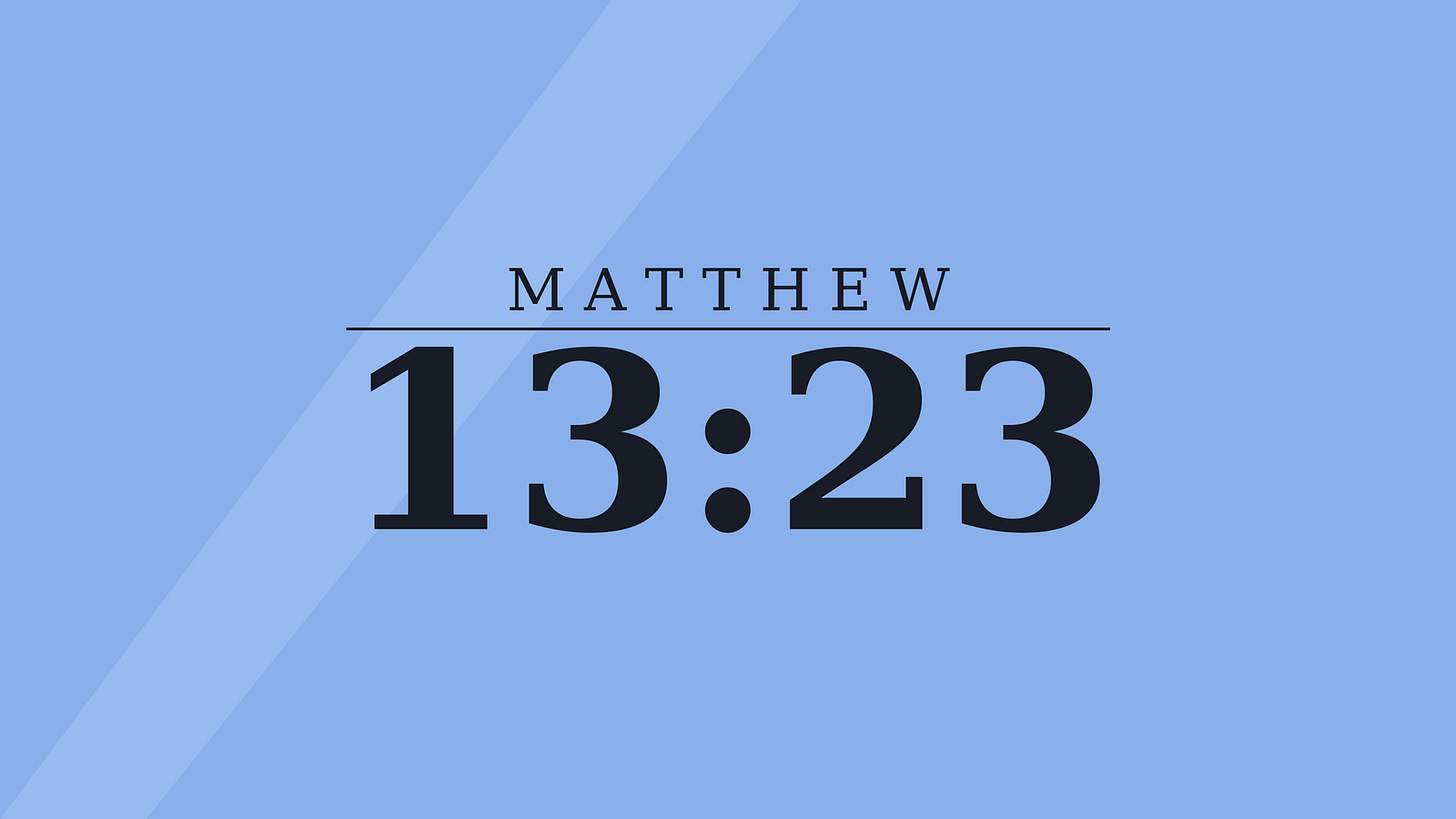 Navy cover image reading Matthew 13:23, the verse on the good soil in the parable of the sower. Navy cover image reading Matthew 13:23, the verse on the good soil in the parable of the sower.
