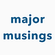 major musings