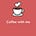 Coffee talk with an otaku's avatar