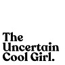 The Uncertain Cool Girl.