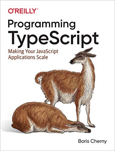 O'Reilly book cover for Programming TypeScript O'Reilly book cover for Programming TypeScript