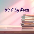 Iris & Ivy Reads