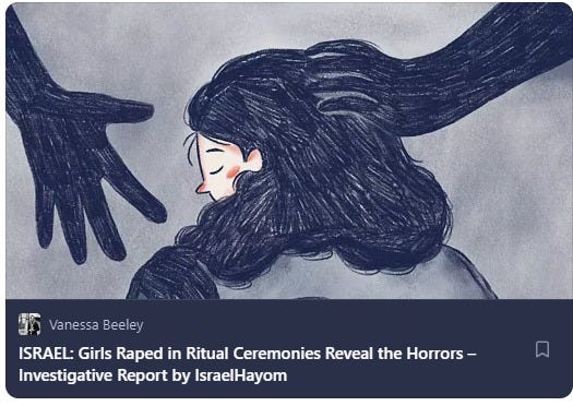 May be a doodle of ‎text that says '‎أ អ្ូនក Vanessa Beeley ISRAEL: Girls Raped in Ritual Ceremonies Reveal the Horrors- Investigative Report by by IsraelHayom‎'‎