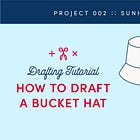 Project 002 — Drafting a Bucket Hat