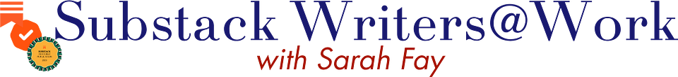 Substack Writers at Work with Sarah Fay