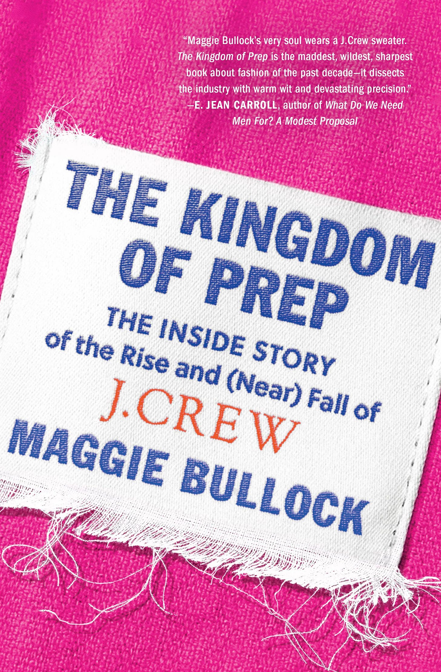 The Kingdom of Prep: The Inside Story of the Rise and (near) Fall of J. Crew [Book]