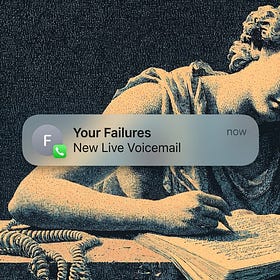 A voicemail from your failures