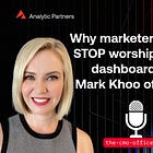 Why marketers need to stop worshipping the dashboard, with Mark Khoo of Versuni
