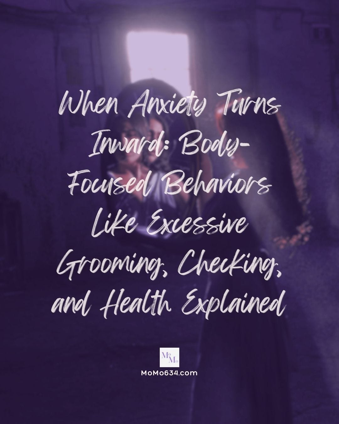 When Anxiety Turns Inward: Body-Focused Repetitive Behaviors Like Excessive Grooming, Checking, and Health Explained When Anxiety Turns Inward: Body-Focused Repetitive Behaviors Like Excessive Grooming, Checking, and Health Explained