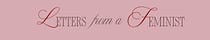 Letters from a Feminist 