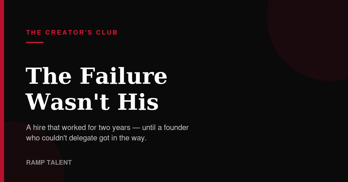 Black and crimson graphic with the text 'The Failure Wasn't His' and 'The Creator's Club' newsletter logo from Ramp Talent Black and crimson graphic with the text 'The Failure Wasn't His' and 'The Creator's Club' newsletter logo from Ramp Talent