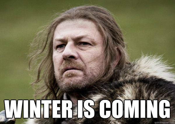 Winter is coming - Winters Coming - quickmeme