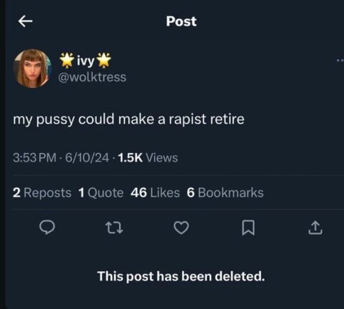 deleted tweet from june 10th, 2024 where comedian ivy wolk says "my pussy could make a rapist retire"