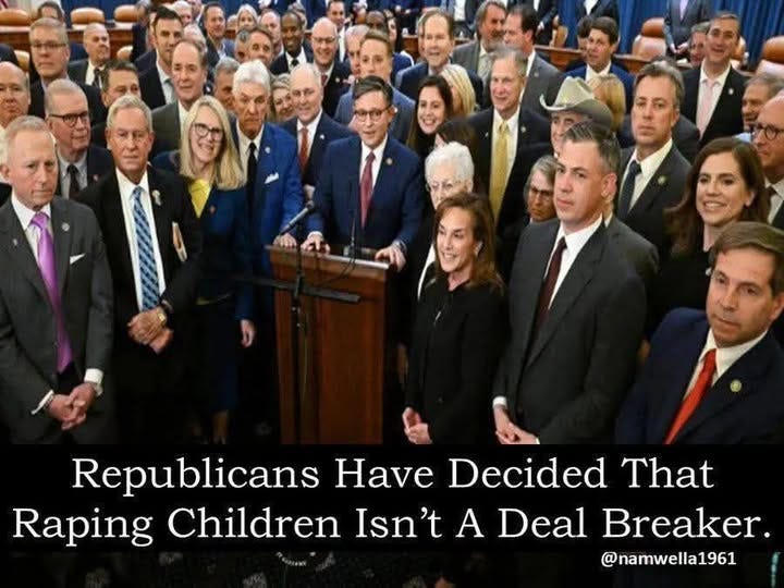 May be an image of 3 people and text that says 'Republicans Have Decided That Raping Children Isn't A Deal Breaker. @namwella1961'