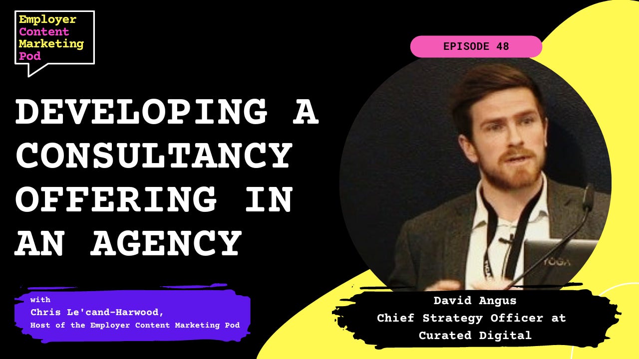 E48: Developing a consultancy offering in an agency, with David Angus from Curated Digital E48: Developing a consultancy offering in an agency, with David Angus from Curated Digital