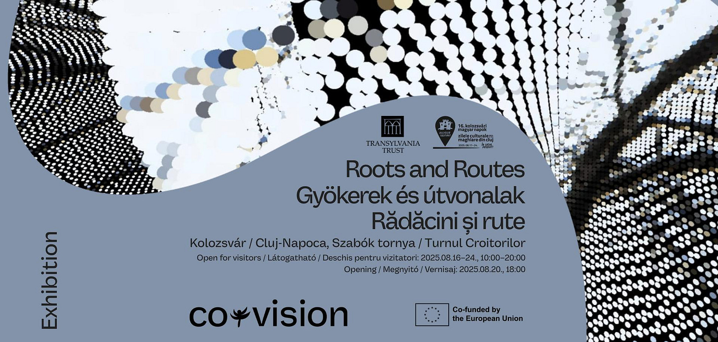 May be an image of text that says "IKANSYLVANIA 前 35.kolezadri nиpyHr3apoK ธ่พรกมปราร SRMAILA ਪਜ Rootsand and Routes Gyökereké és útvonalak Rădăcini și rute Kolozsvár/ Cluj- Kolozsvár/Cluj-Napoca, Napoca, Szabók tornya Turnul Croitorilor Open for isitors Látogatható/ Deschis pentru pentru vizitatori: 2025.08.16-24 10:00-20:00 10：00－ 20:00 Opening Opening! Megnyitá Vernisaj: 2025. Opening/Megnyi6/eira 8.20., .20.,18：00 18:00 Exhibition coxvision o-funded by the European Union"