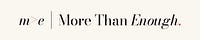 More Than Enough