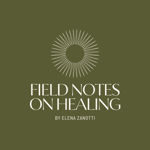 Field Notes on Healing