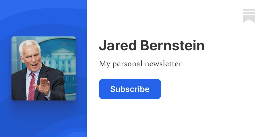 Jared Bernstein | Substack