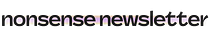 nonsense newsletter
