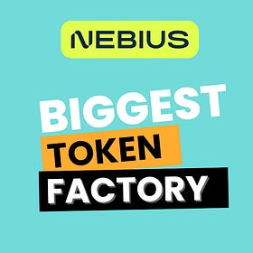 Nebius: The World’s Biggest Factory Will Produce Tokens