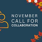 November Call for Collaboration