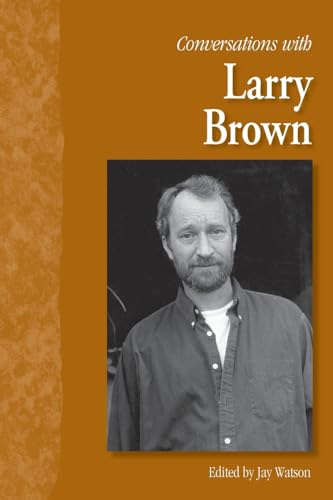 Conversations With Larry Brown (Literary Conversations Series) Conversations With Larry Brown (Literary Conversations Series)