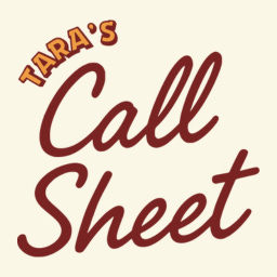 Tara's Call Sheet