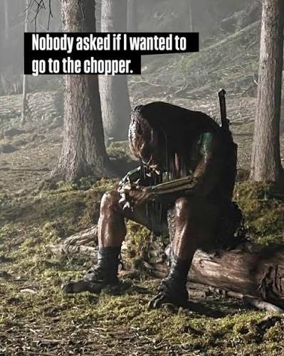 Nobody asked if I wanted to go to the chopper." #predator ...