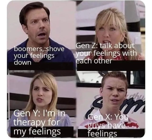 r/GenX - GenX in Meme form, Feelings